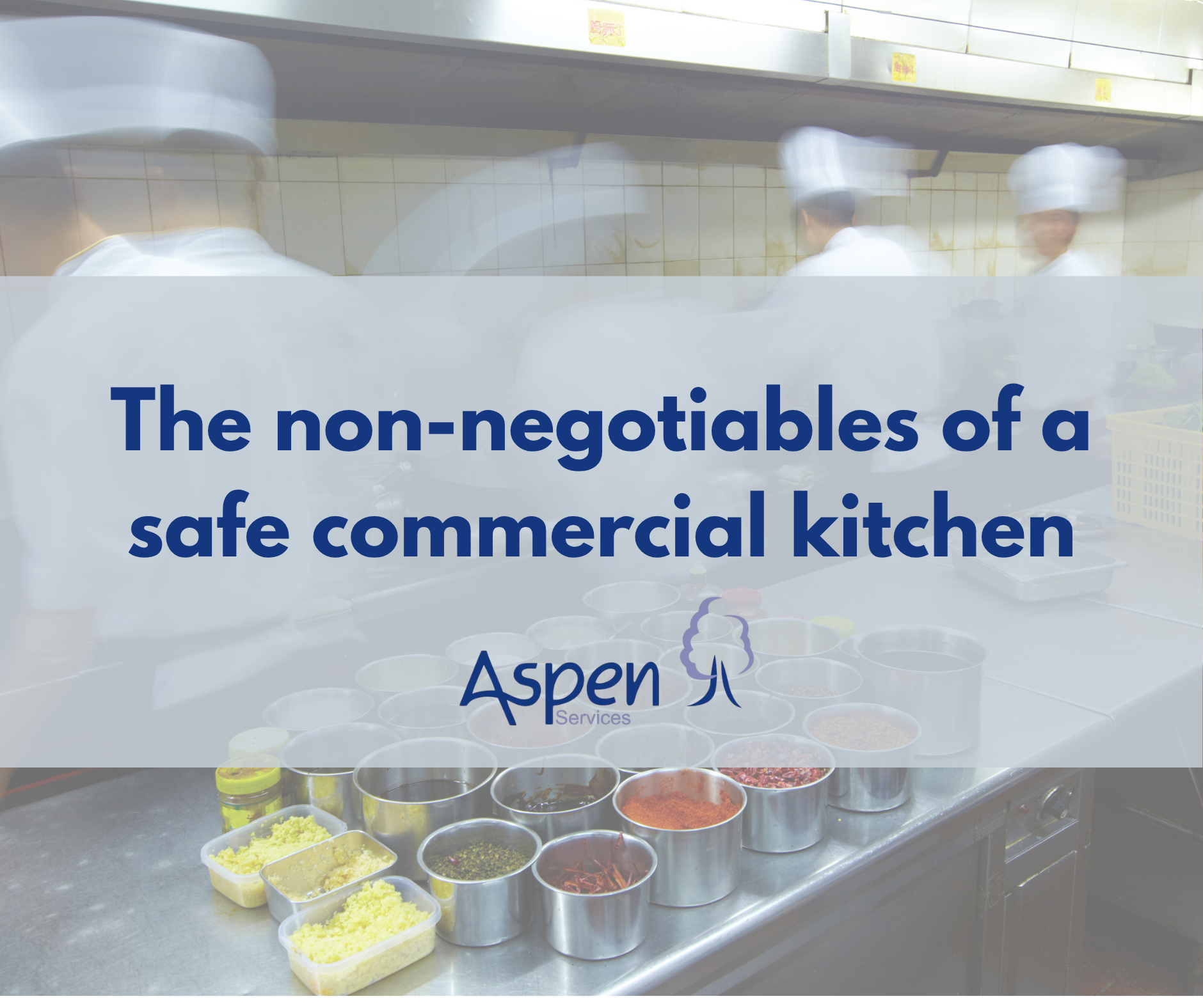 Picture caption: "The non-negotiables of a safe commercial kitchen" overlaid commercial kitchen image and Aspen Services logo