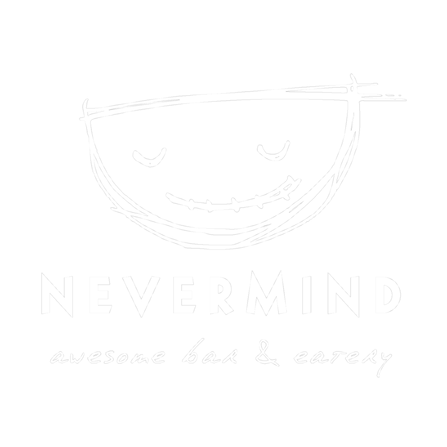 Nevermind awesome bar and eatery (Copy)