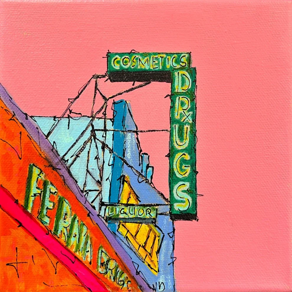 Looking at this 6x6 piece from my "Wanna Piece of Me" series, that drugstore sign was just there until it wasn't. If you know, you know.
Weird year for these small disappearances. Weird year in general, honestly. Things clicking into place 