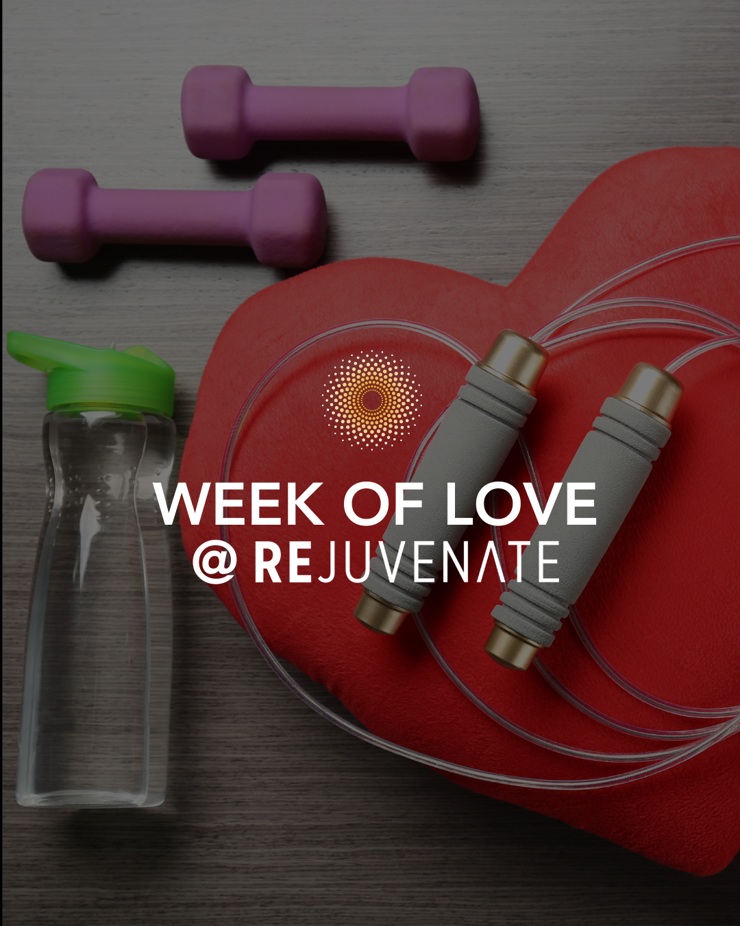 REJUVENATE: Week of love <3