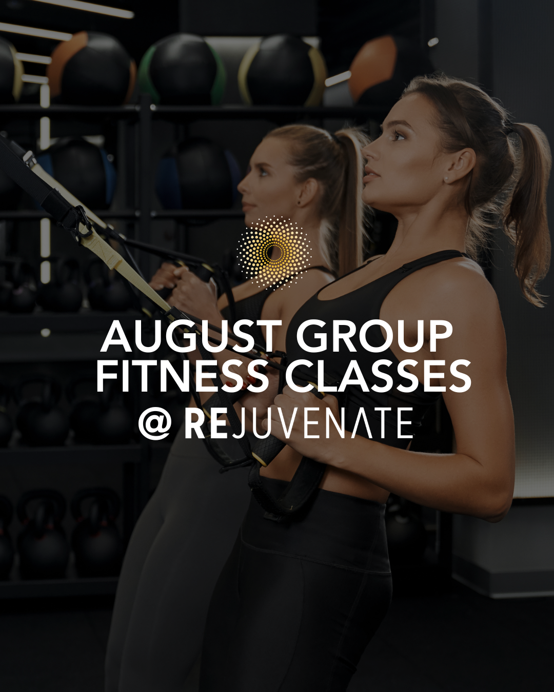 REJUVENATE: August Group Fitness Classes