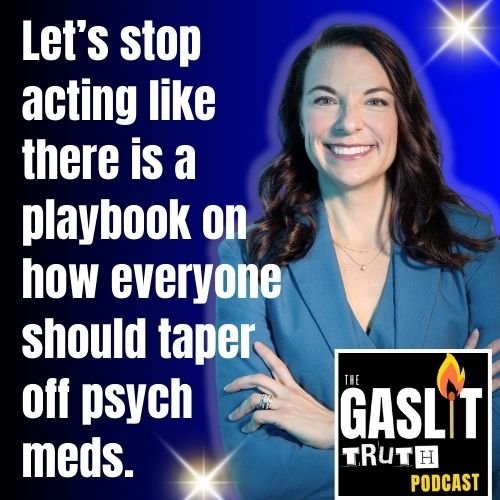 Blind Tapering Vs. Informed Consent | The Gaslit Truth Podcast with Dr. Teralyn Sell &amp; Therapist Jenn Schmitz