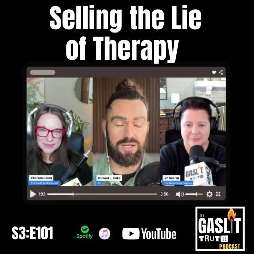 More Therapy Can Mean Worse Mental Health | The Gaslit Truth Podcast with Dr Richard Blake, Dr Teralyn Sell and Therapist Jenn Schmitz