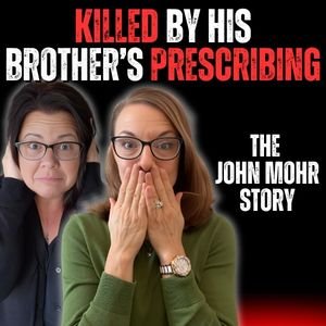 The Prescription That Killed Him Was Written by His Brother | The Gaslit Truth Podcast with Dr Teralyn Sell and Therapist Jenn Schmitz