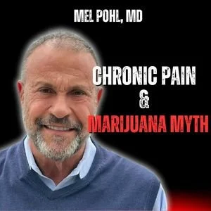Chronic Pain and Marijuana Myth with Dr Mel Pohl