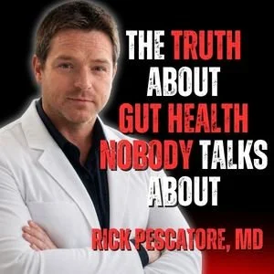 Dr Rick Pescatore, MD: The Truth About Gut Health Nobody Talks About