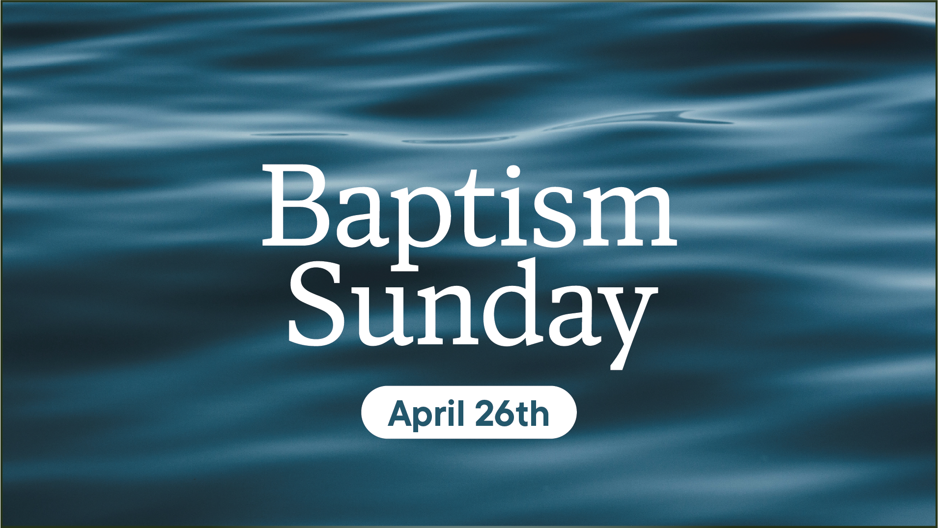 4.26.26 Baptism Sunday.png