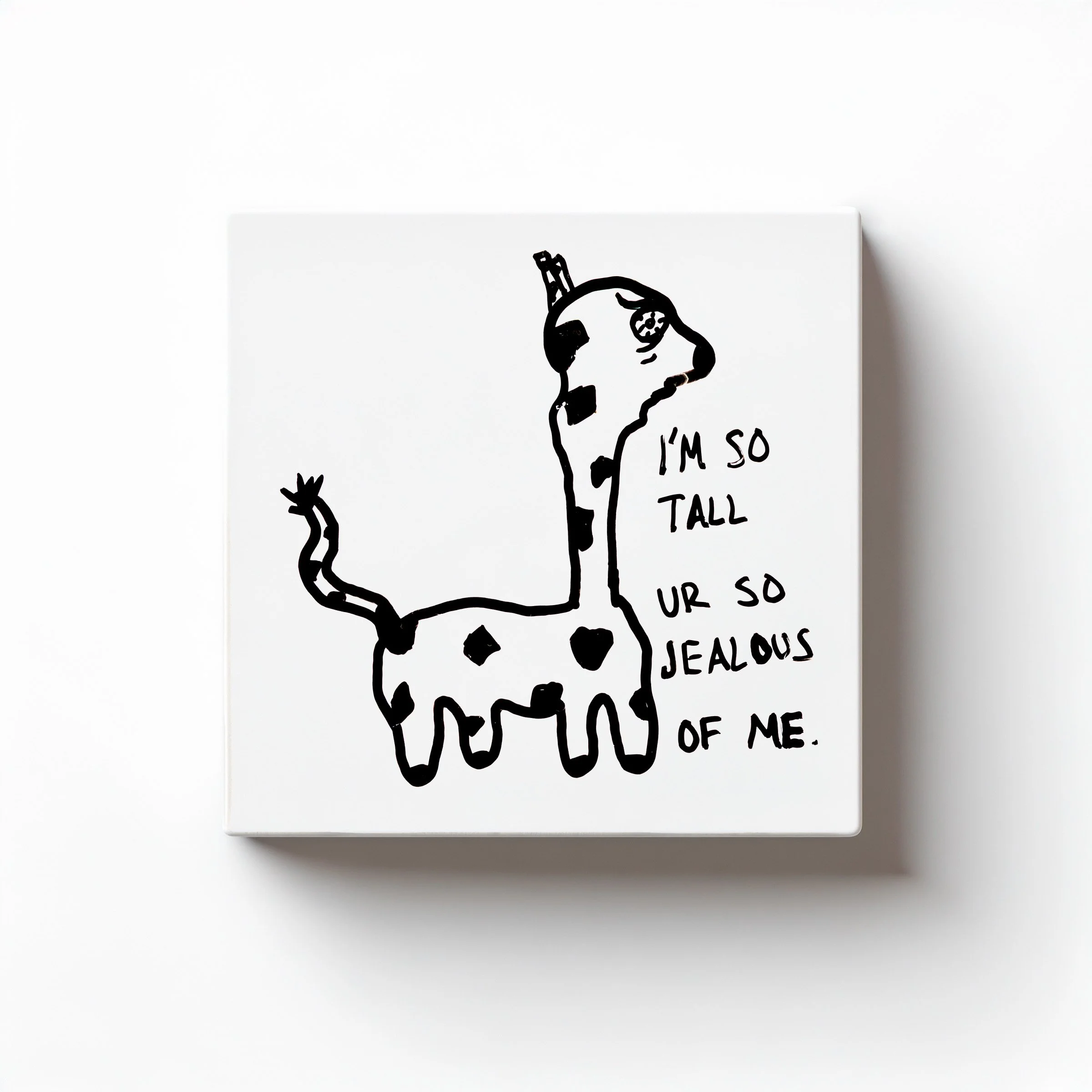 I'M SO TALL UR SO JEALOUS OF ME