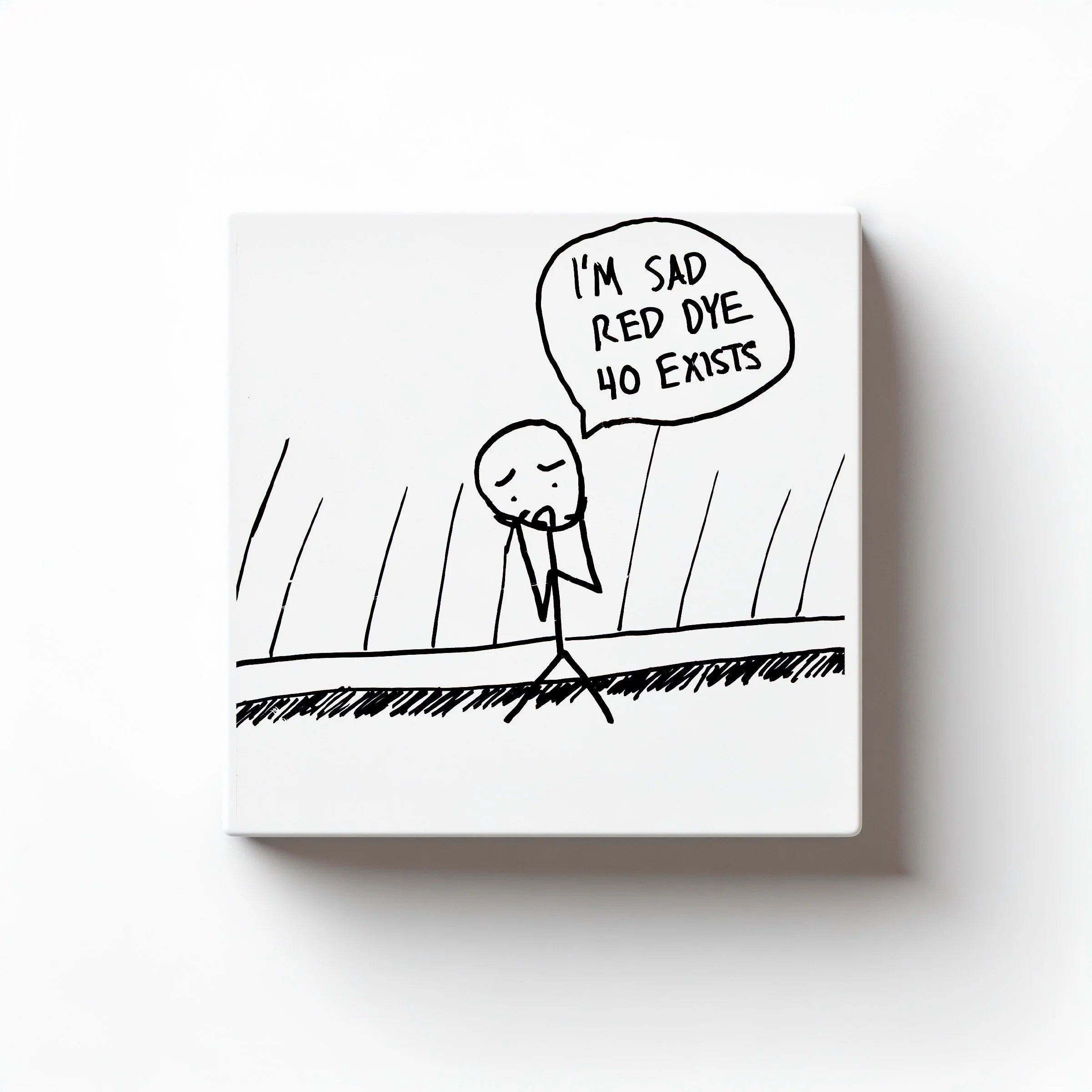 I'M SAD RED DYE 40 EXISTS