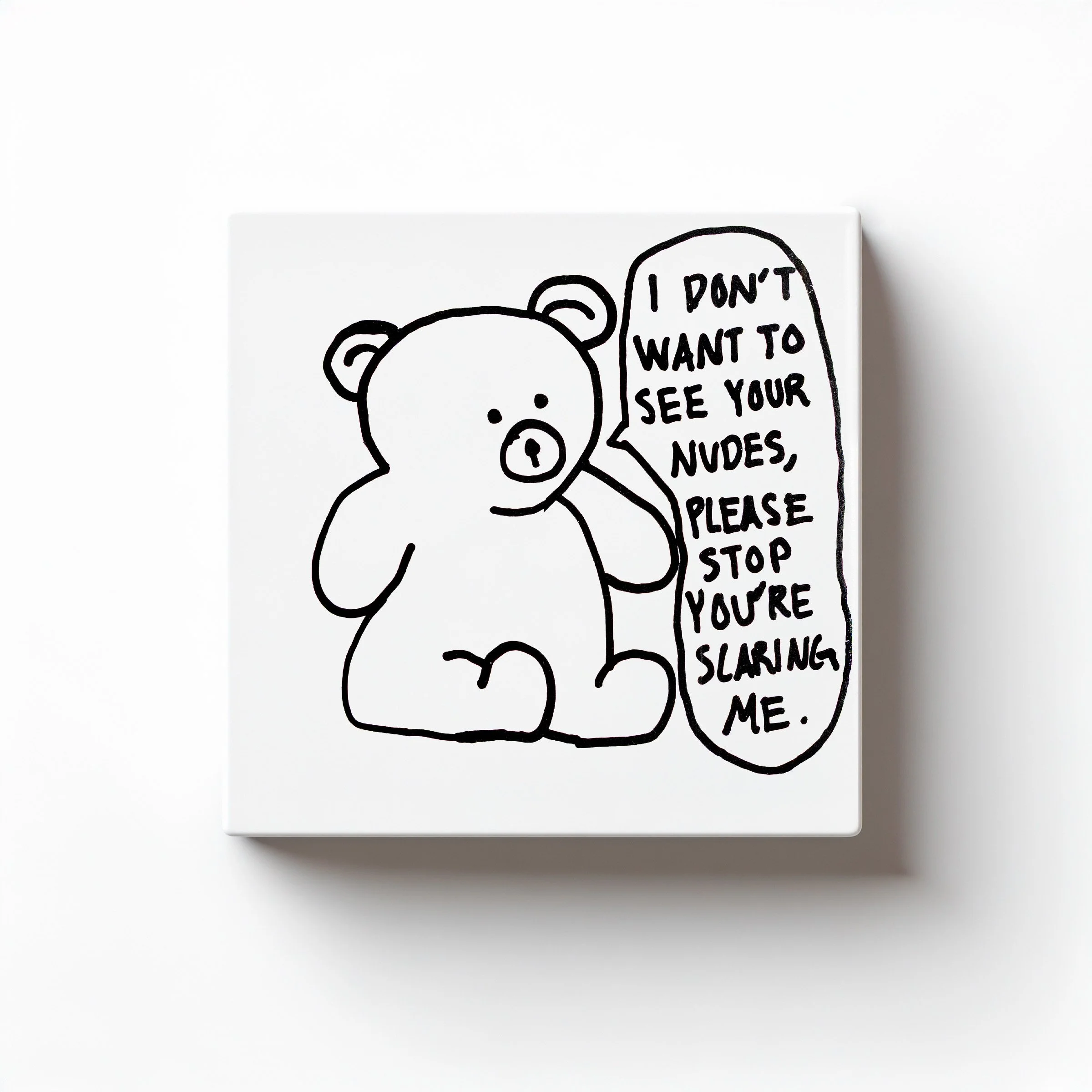 I DON'T WANT TO SEE YOUR NUDES