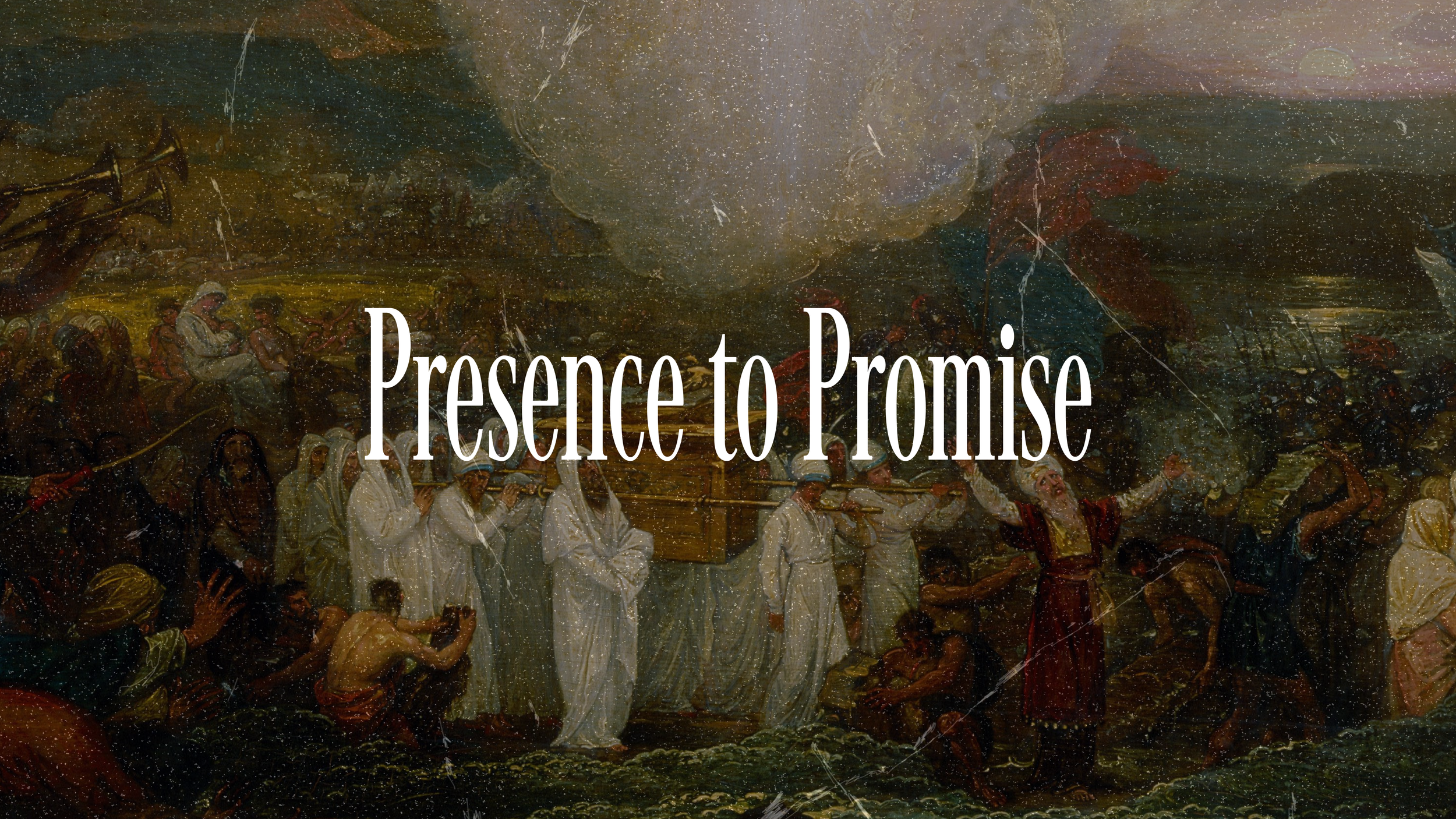 Presence to Promise