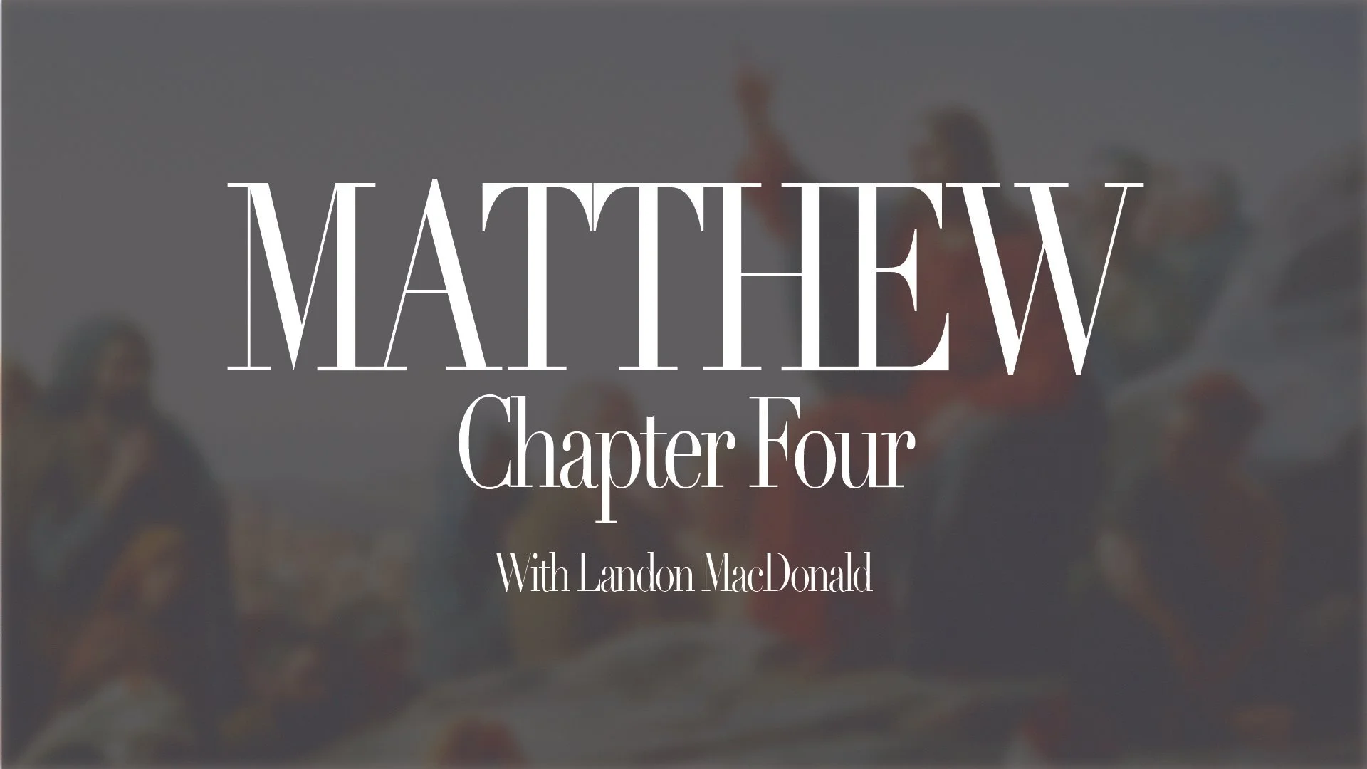 Podcast: Matthew 4 with Landon MacDonald