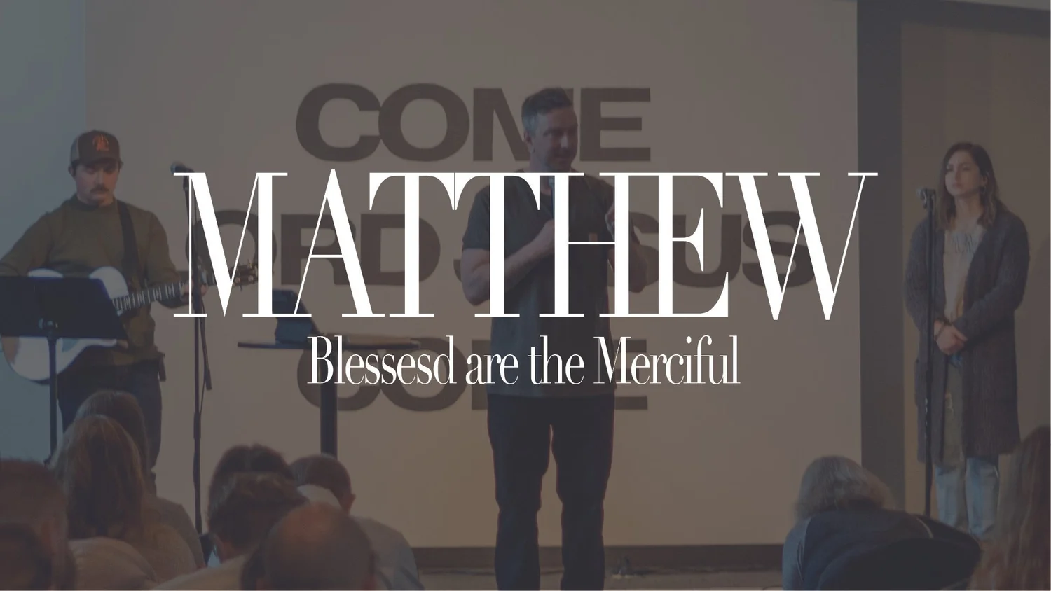 Matthew: Blessed are the Merciful