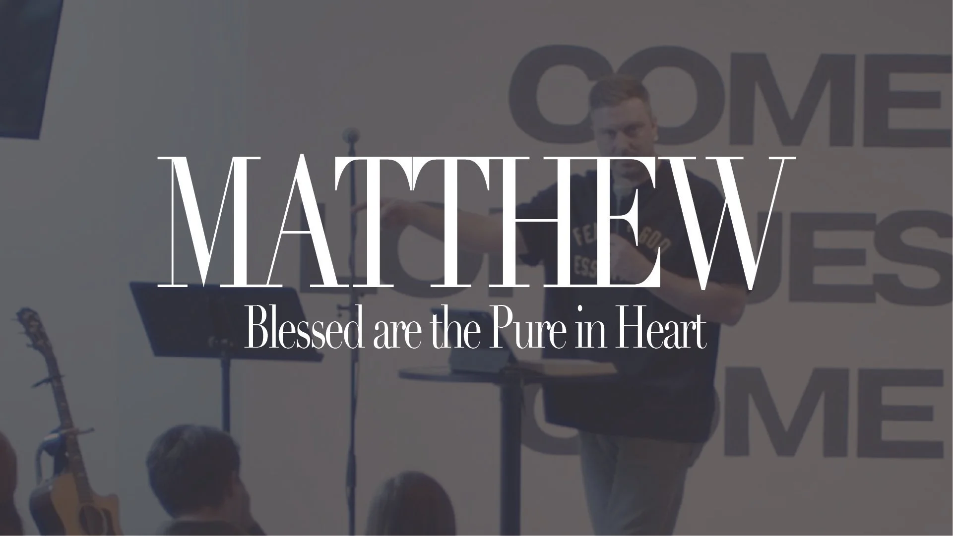 Matthew: Blessed are the Pure in Heart