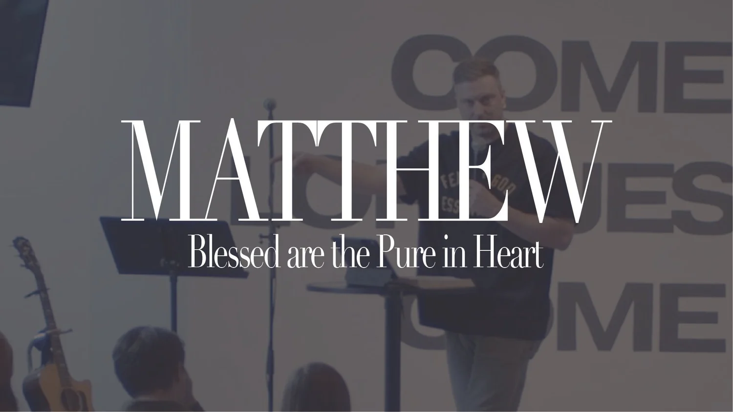 Matthew: Blessed are the Pure in Heart