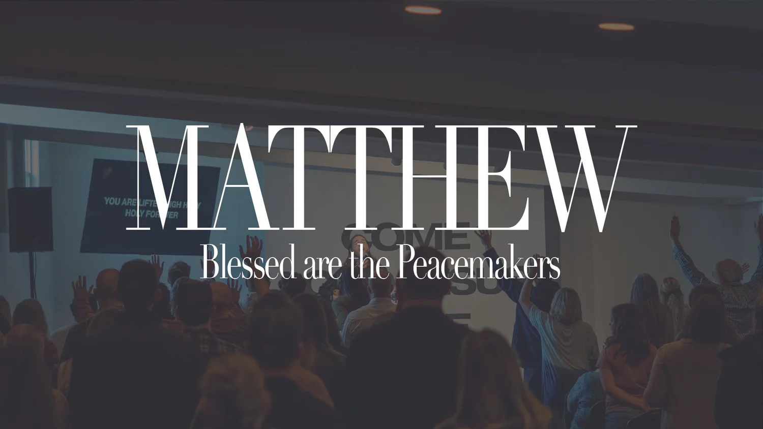 Matthew: Blessed are the Peacemakers