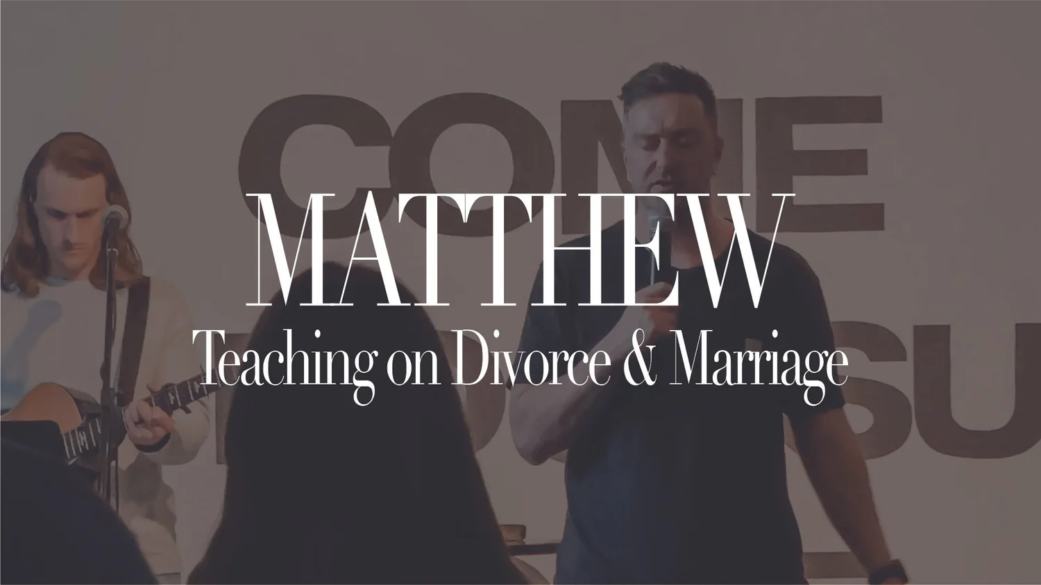 Matthew: Teaching on Divorce & Marriage