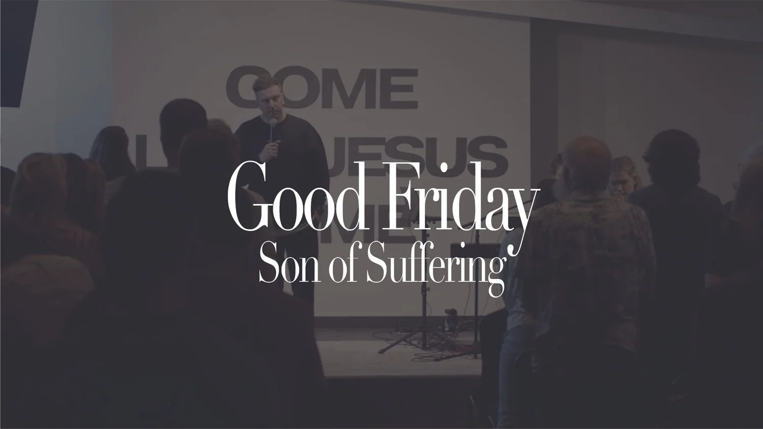 Good Friday: Son of Suffering
