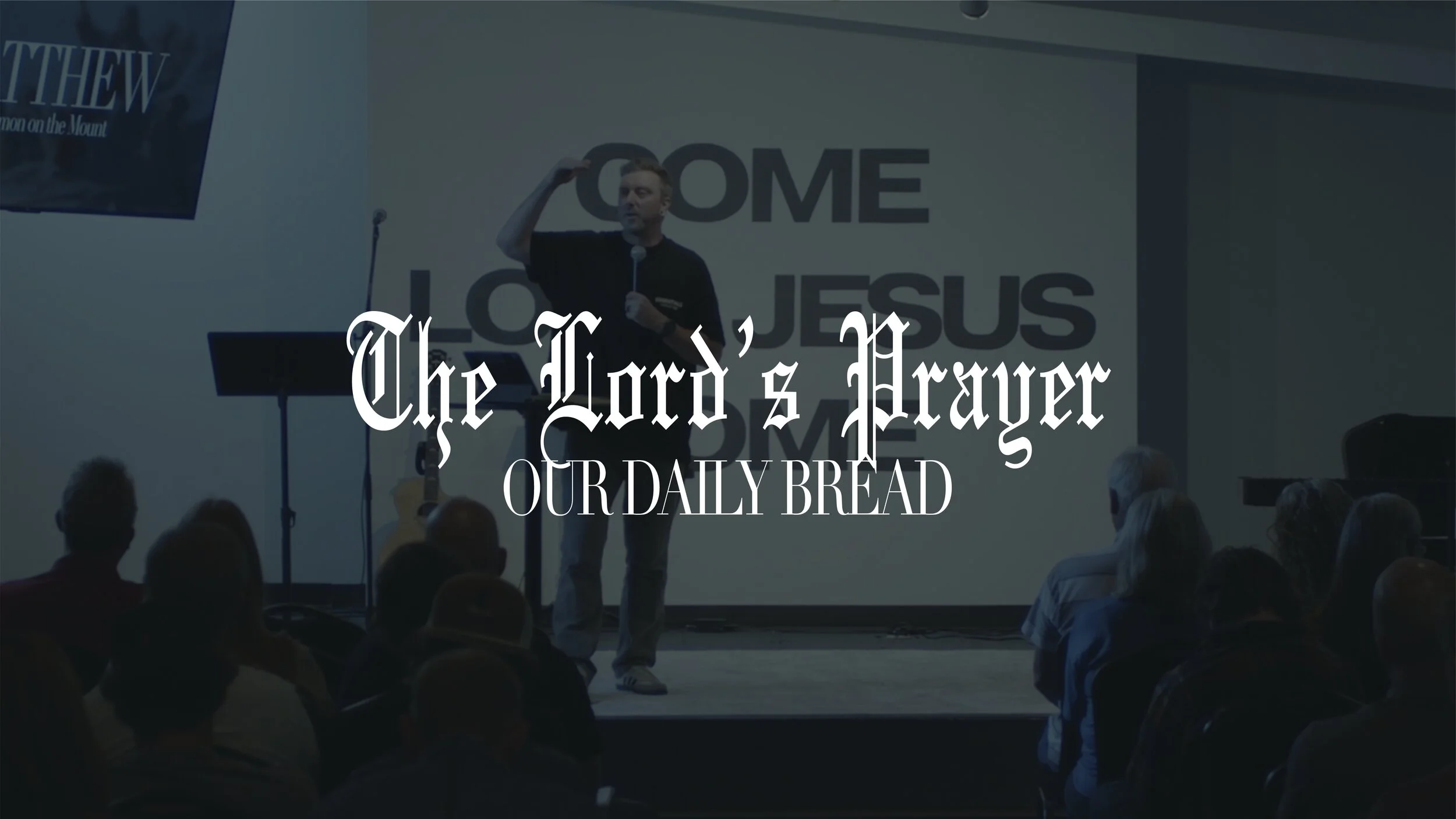 The Lord’s Prayer: Our Daily Bread