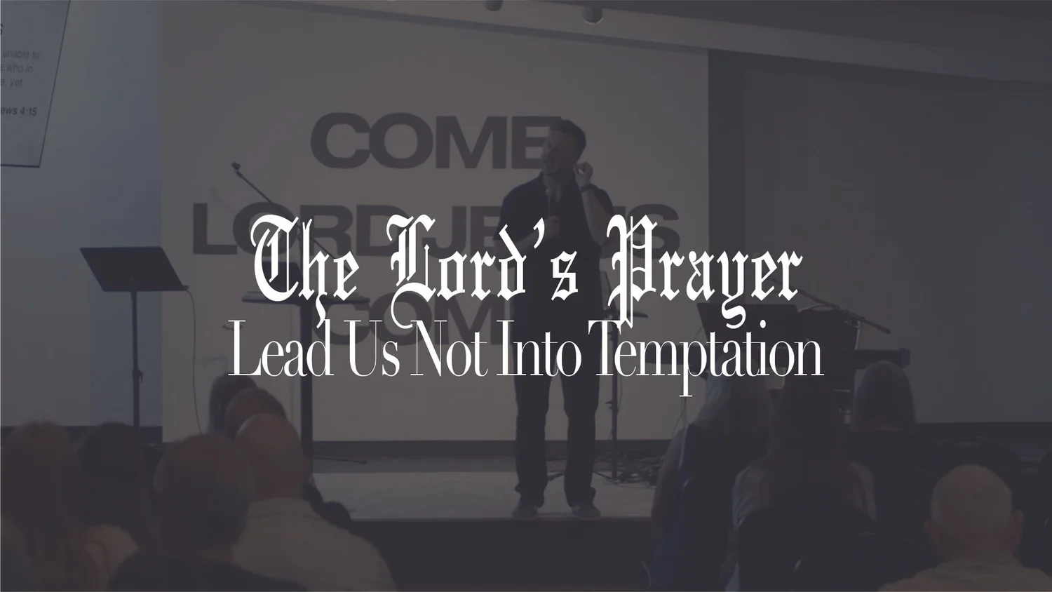 The Lord's Prayer: Lead Us Not Into Temptation