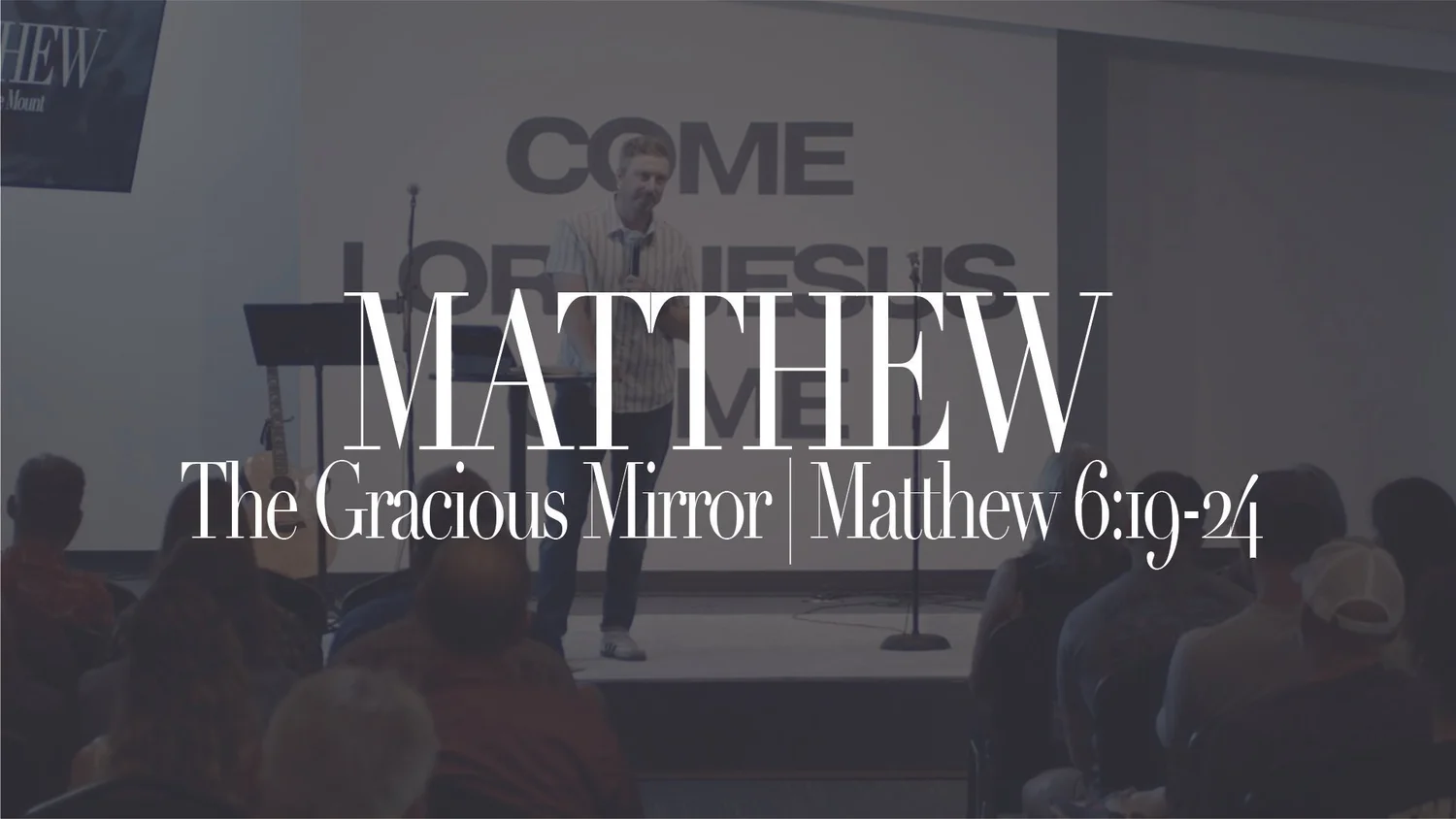 The Gracious Mirror | Matthew 6:19-24