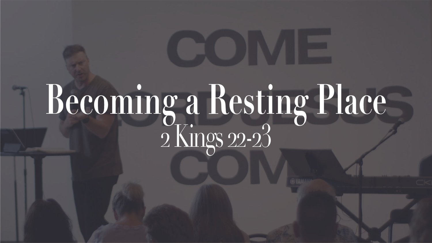 Becoming a Resting Place | 2  Kings 22–23:20