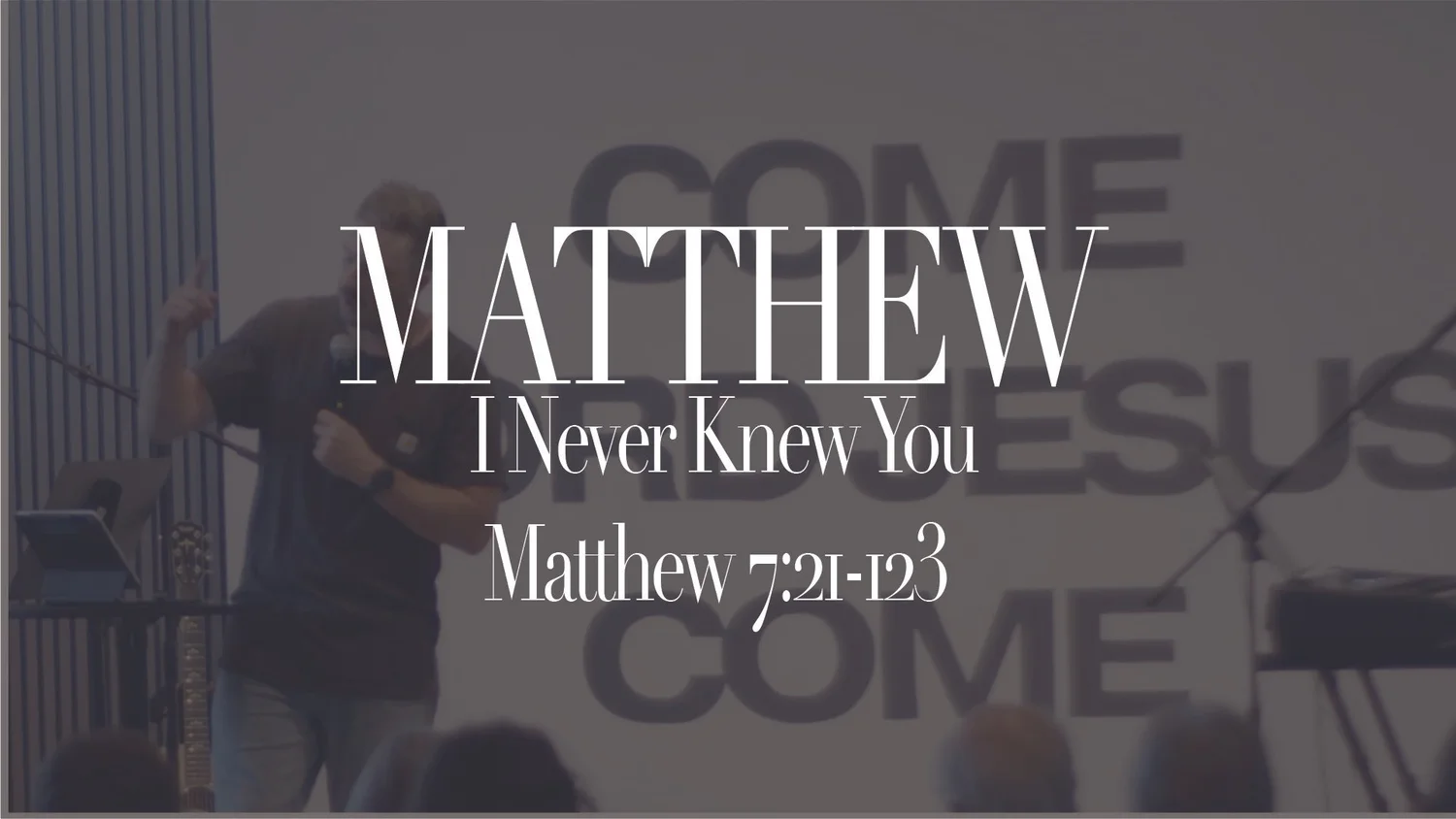 I Never Knew You | Matthew 7:21-23