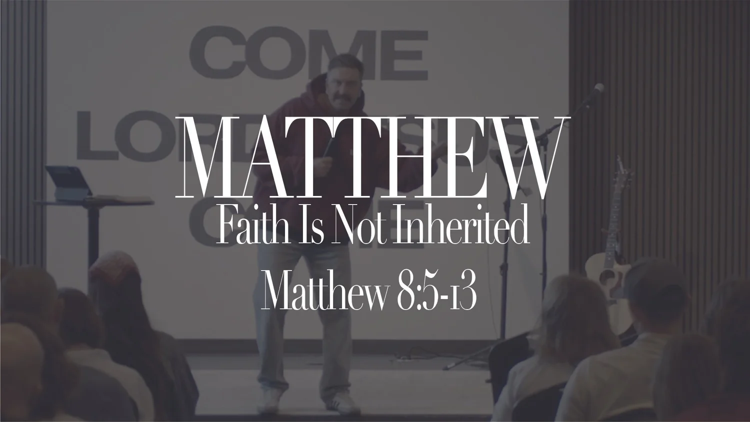 Faith Is Not Inherited | Matthew 8:5-13