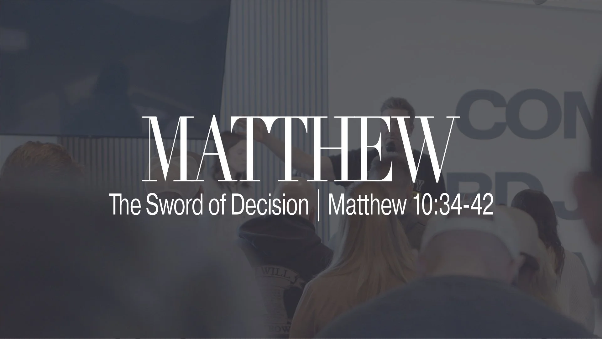 The Sword of Decision | Matthew 10:34-42