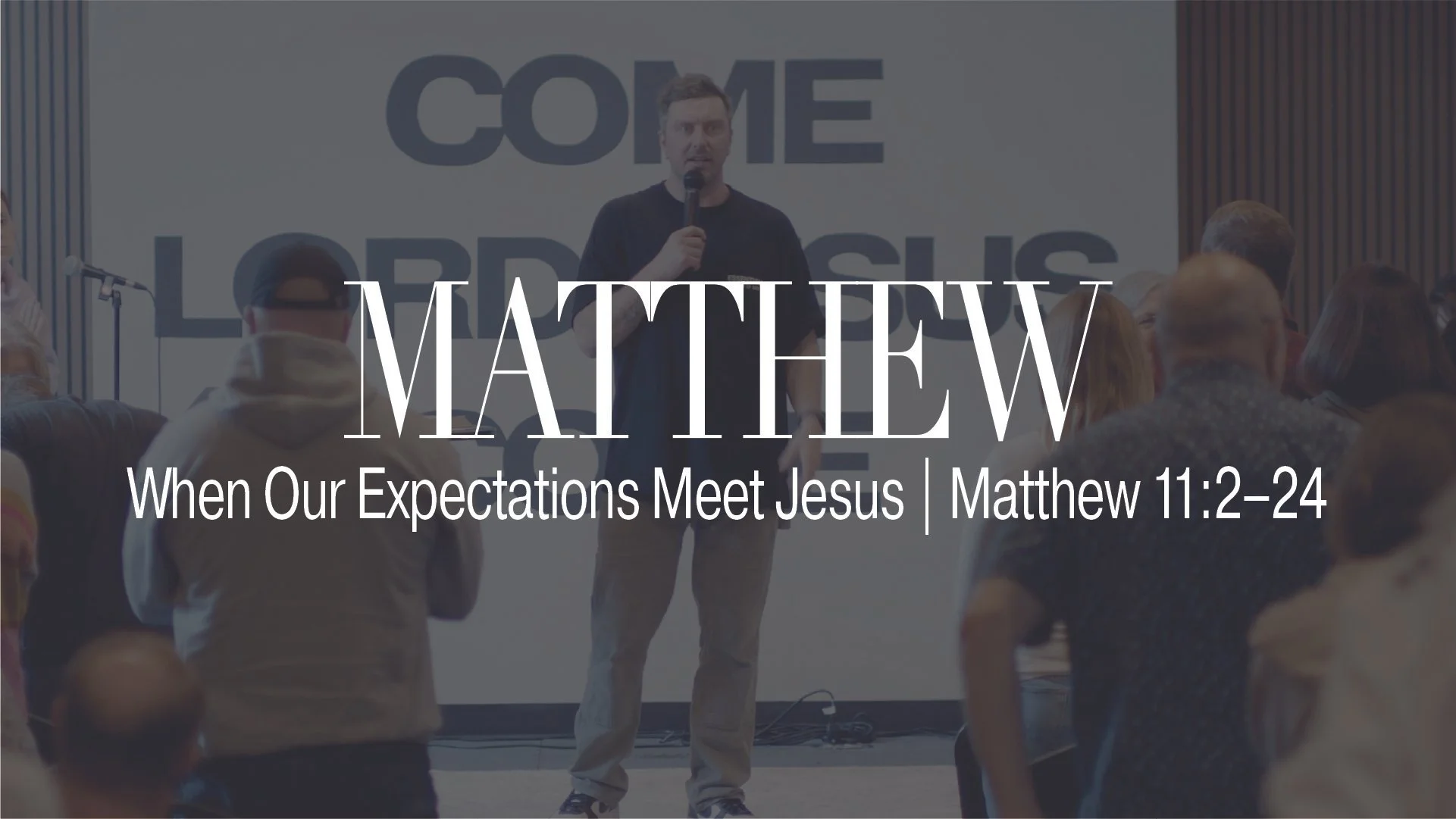 When Our Expectations Meet Jesus | Matthew 11:2–24
