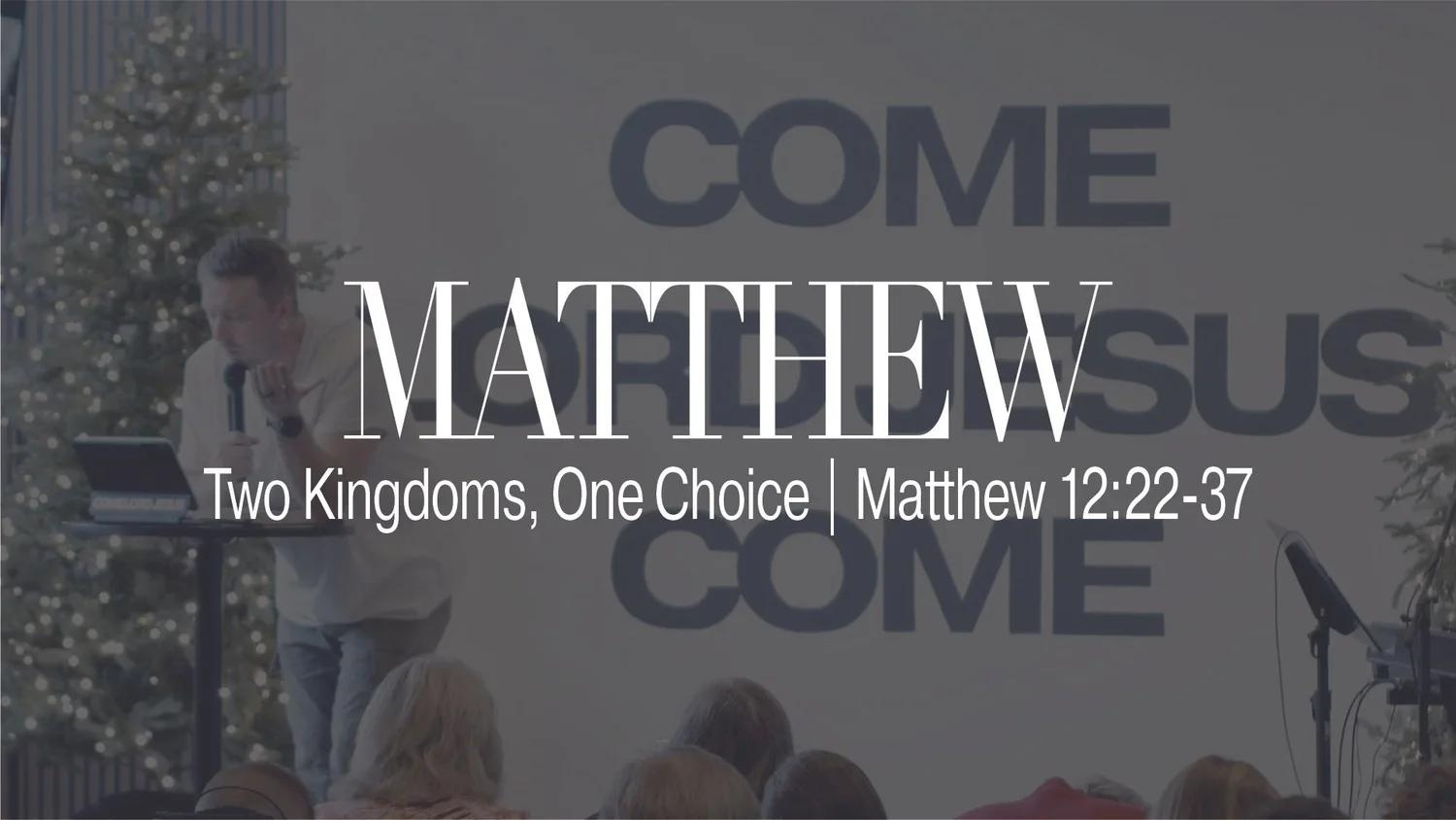 Two Kingdoms, One Choice | Matthew 12:22-37