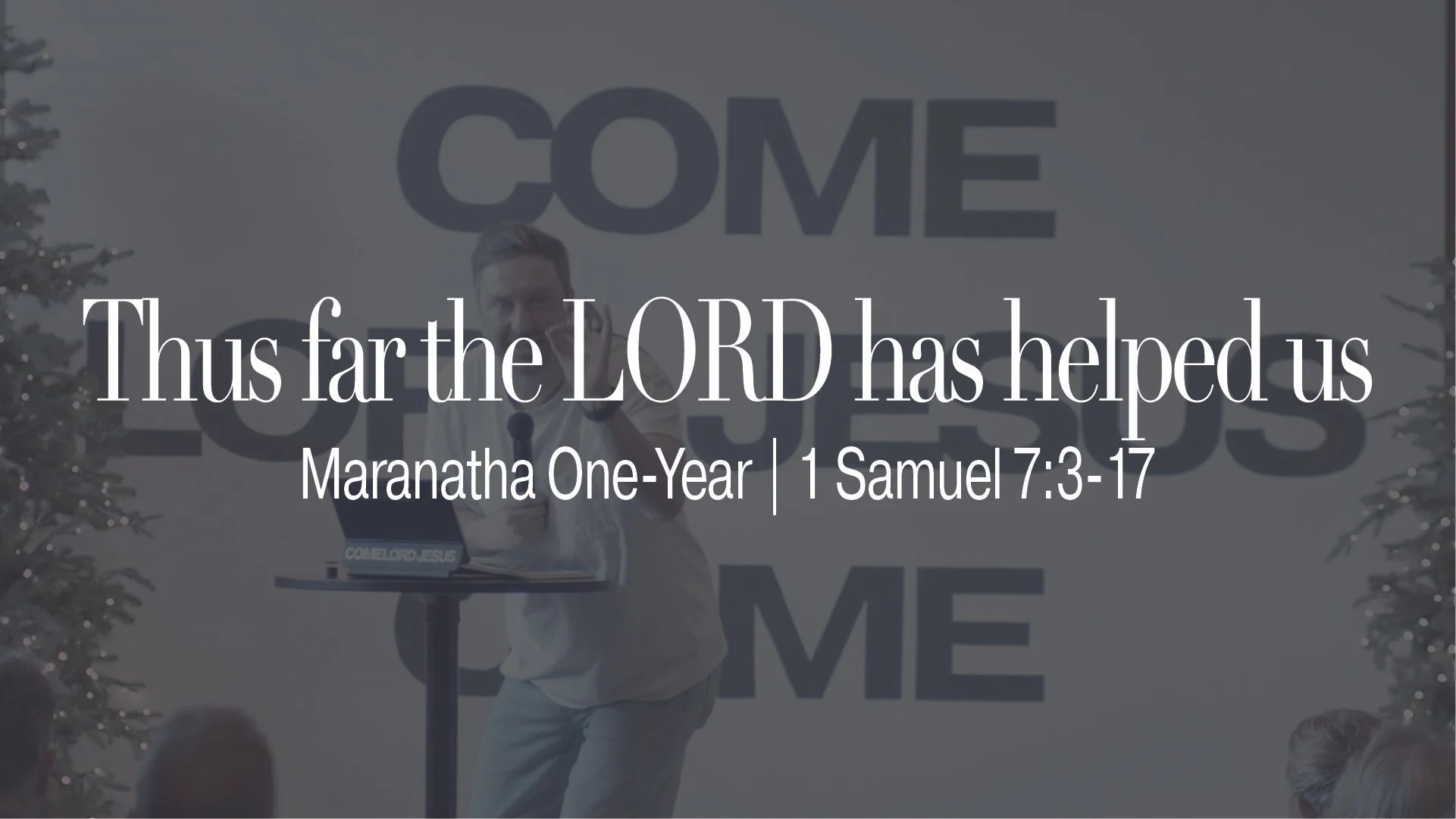 Till now the LORD has helped us | 1 Samuel 7:3-17