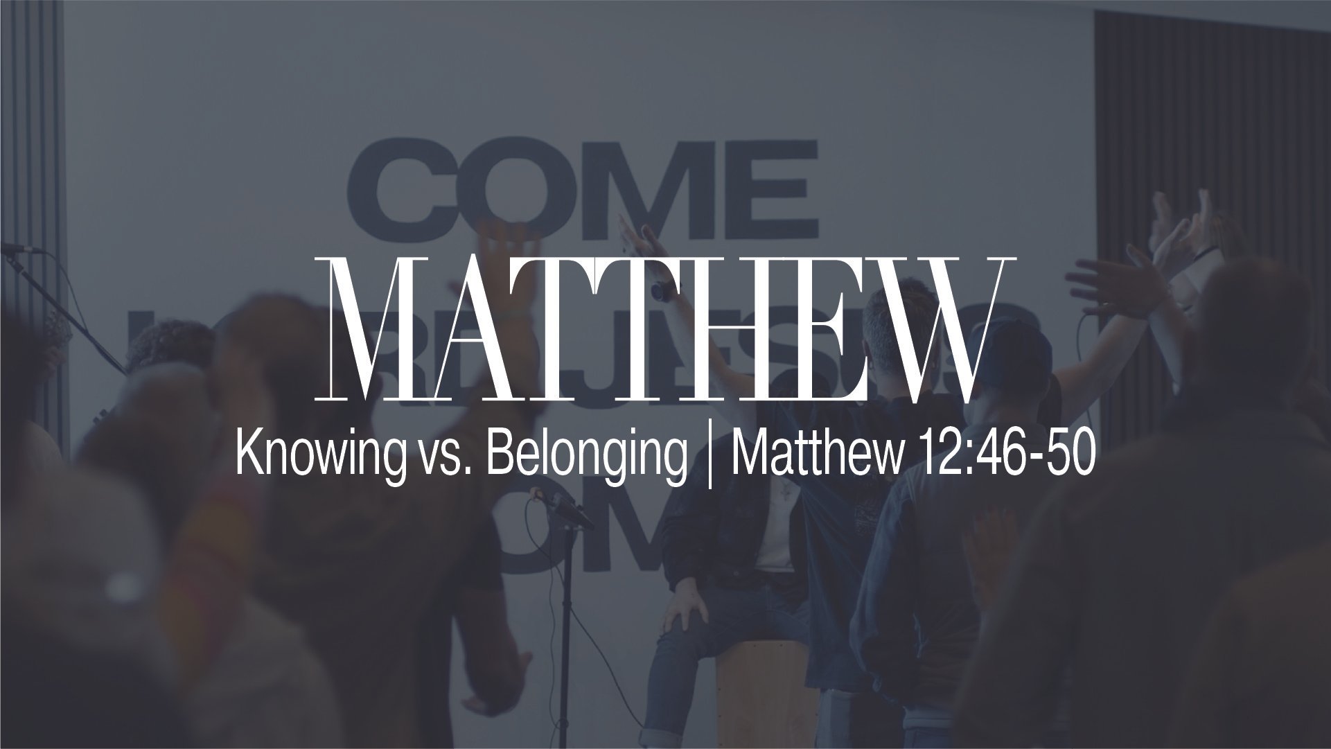 Knowing vs. Belonging | Matthew 12:46-50