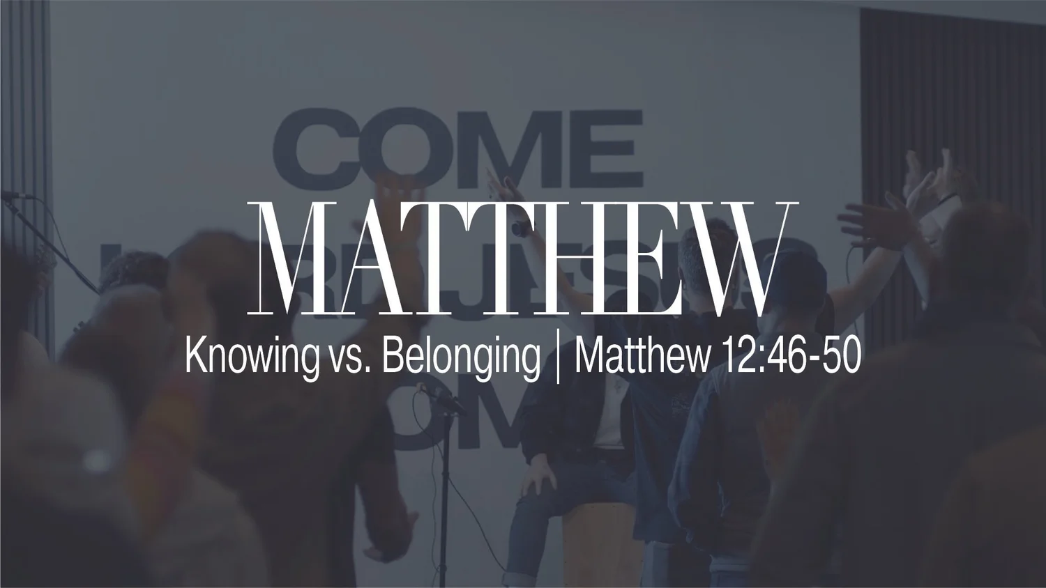 Knowing vs. Belonging | Matthew 12:46-50