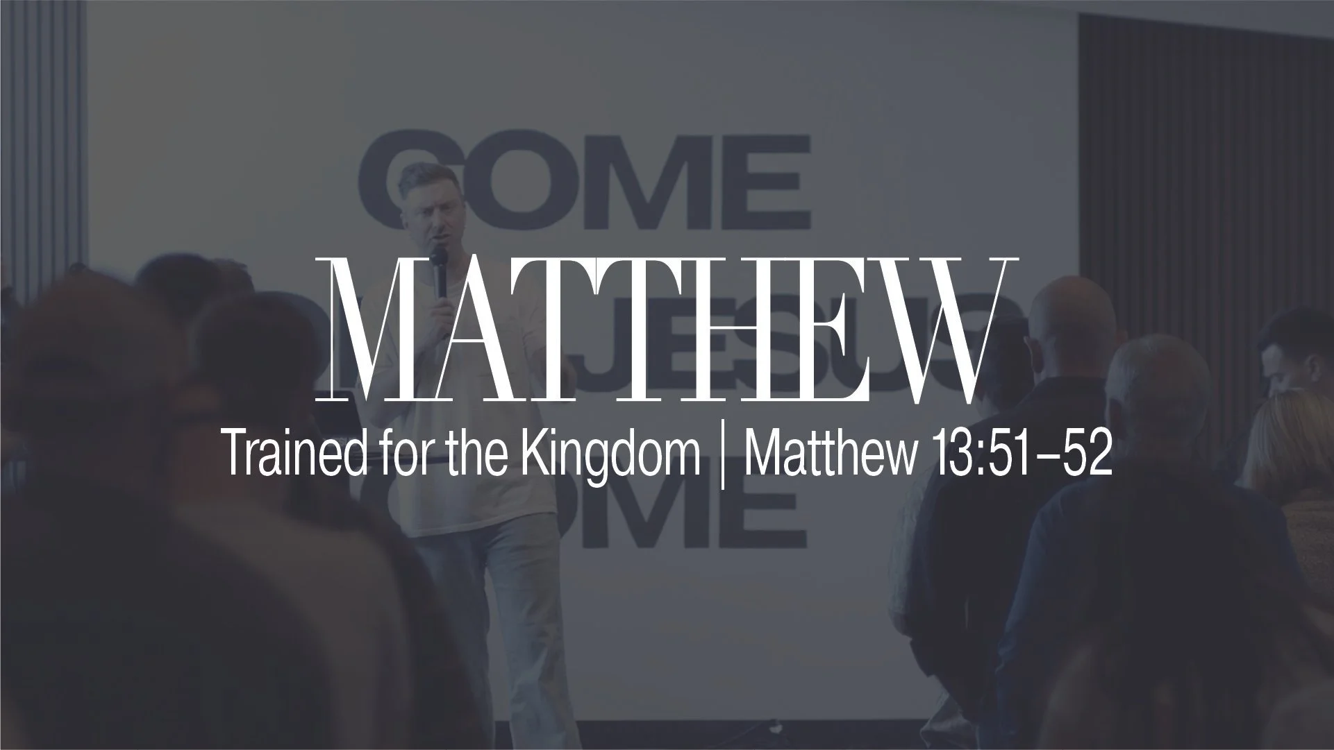 Trained for the Kingdom | Matthew 13:51–52