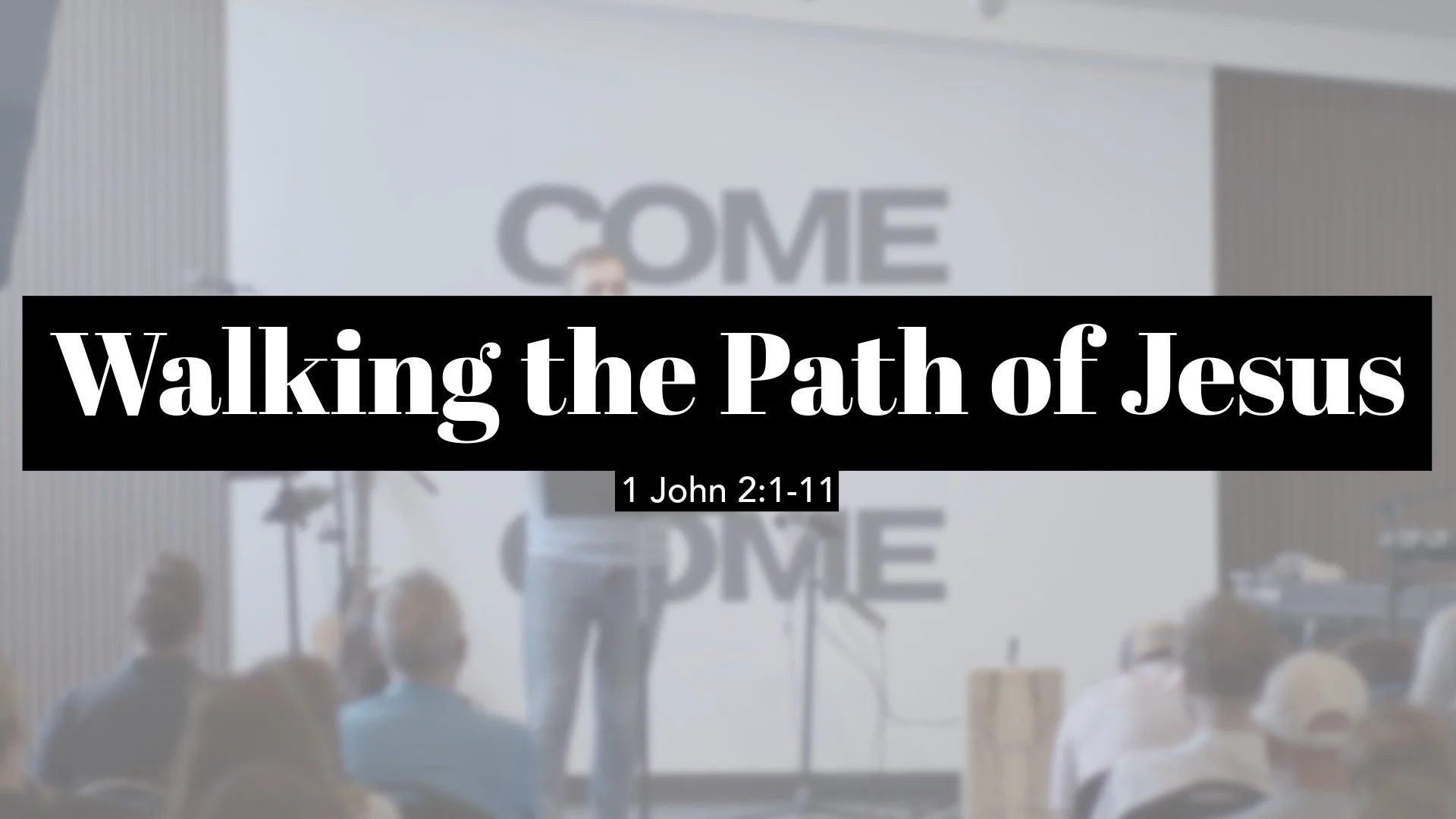 Walking the Path of Jesus | 1 John 2:1-11