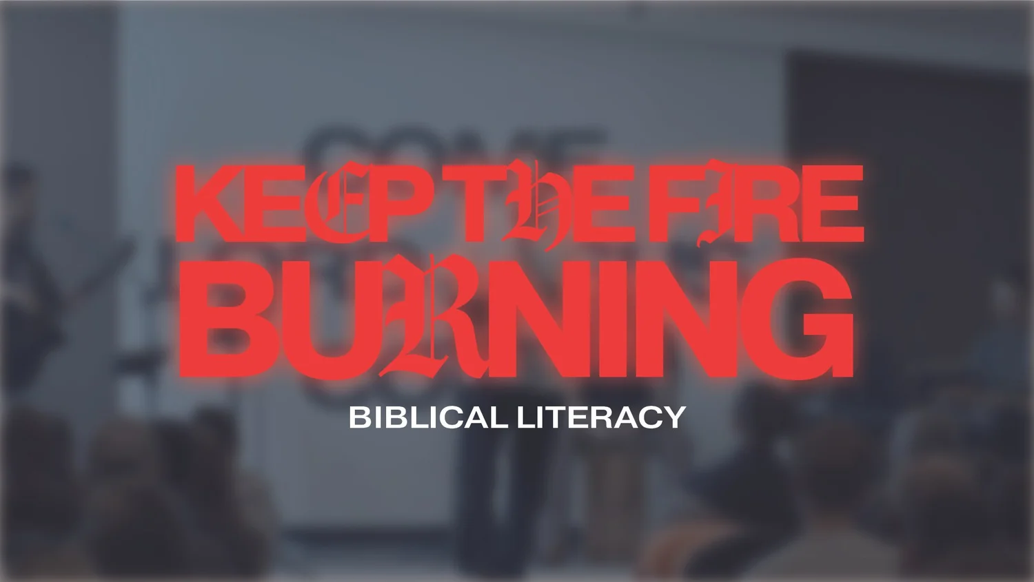 Biblical Literacy | Keep the Fire Burning episode artwork
