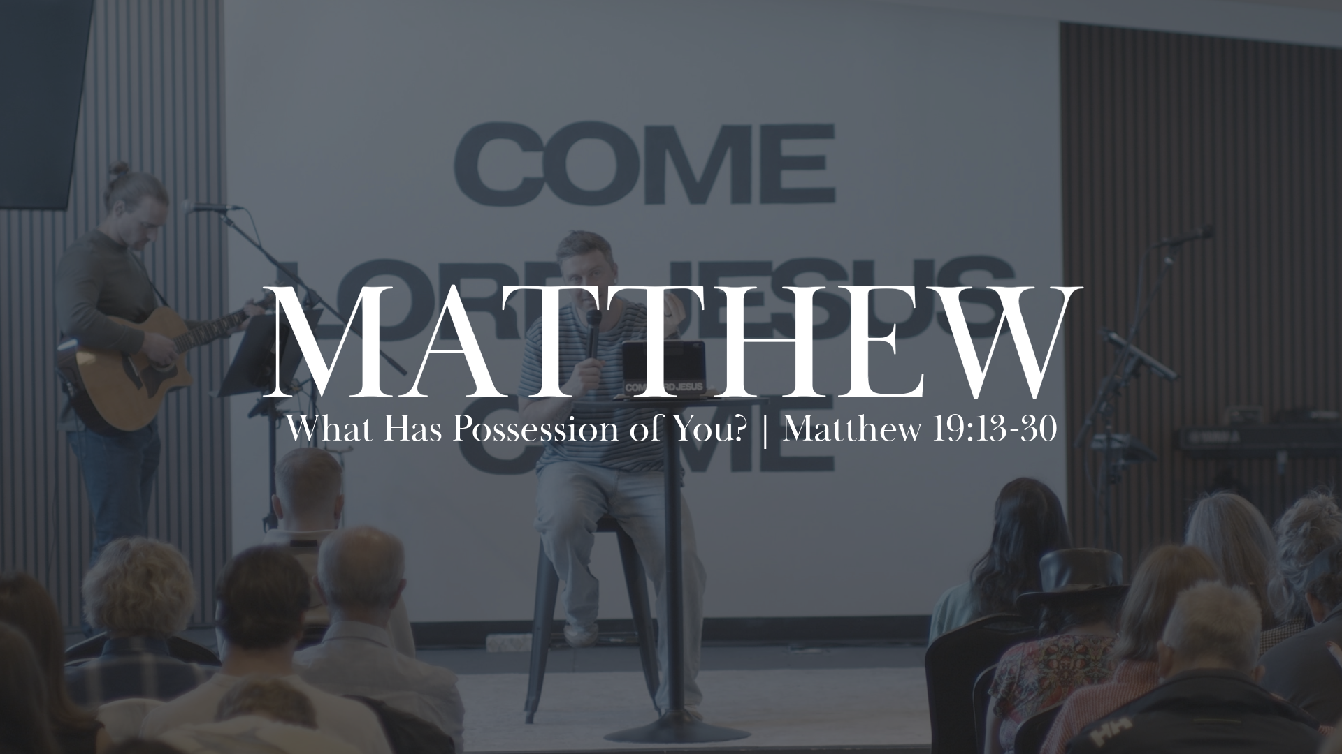 What Has Possession of You? | Matthew 19:13-30