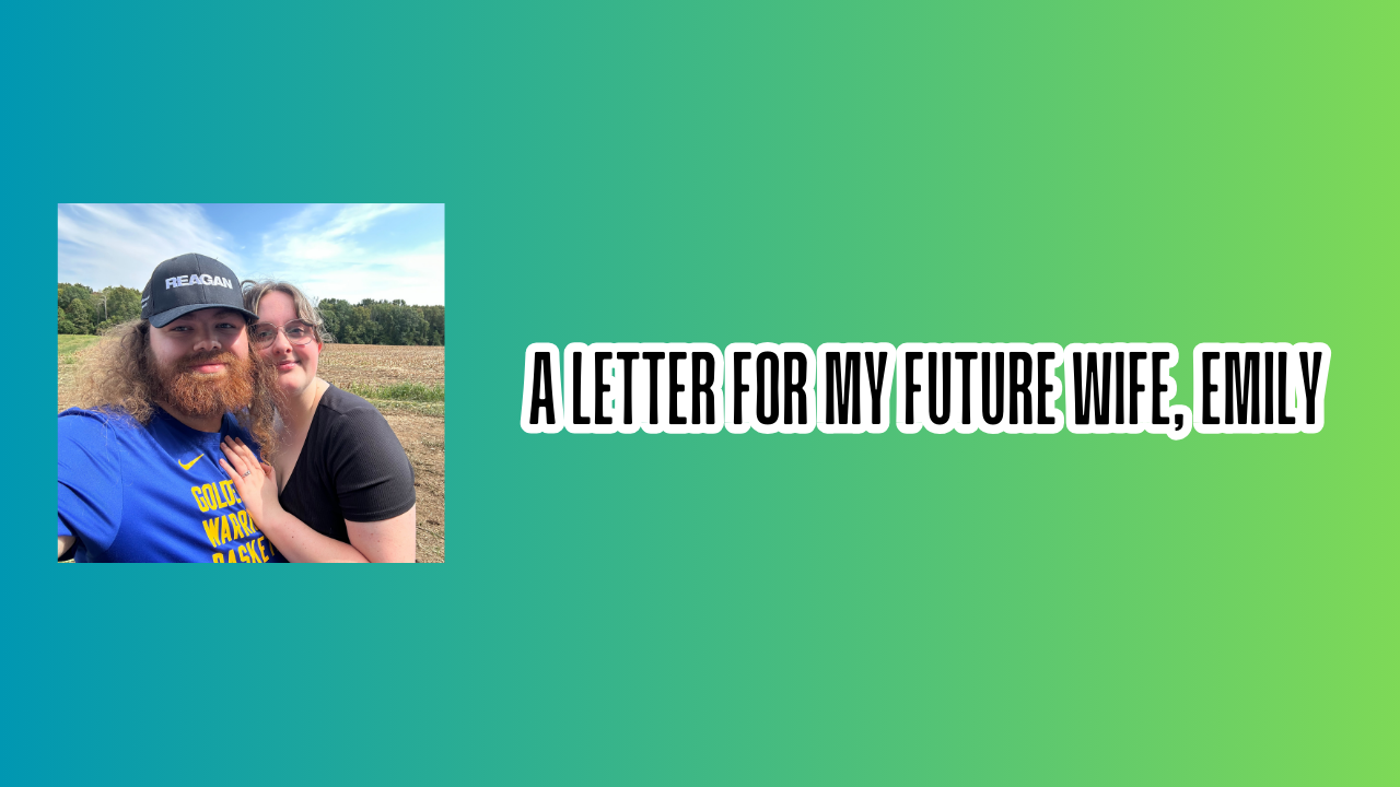 A letter for my future wife, Emily