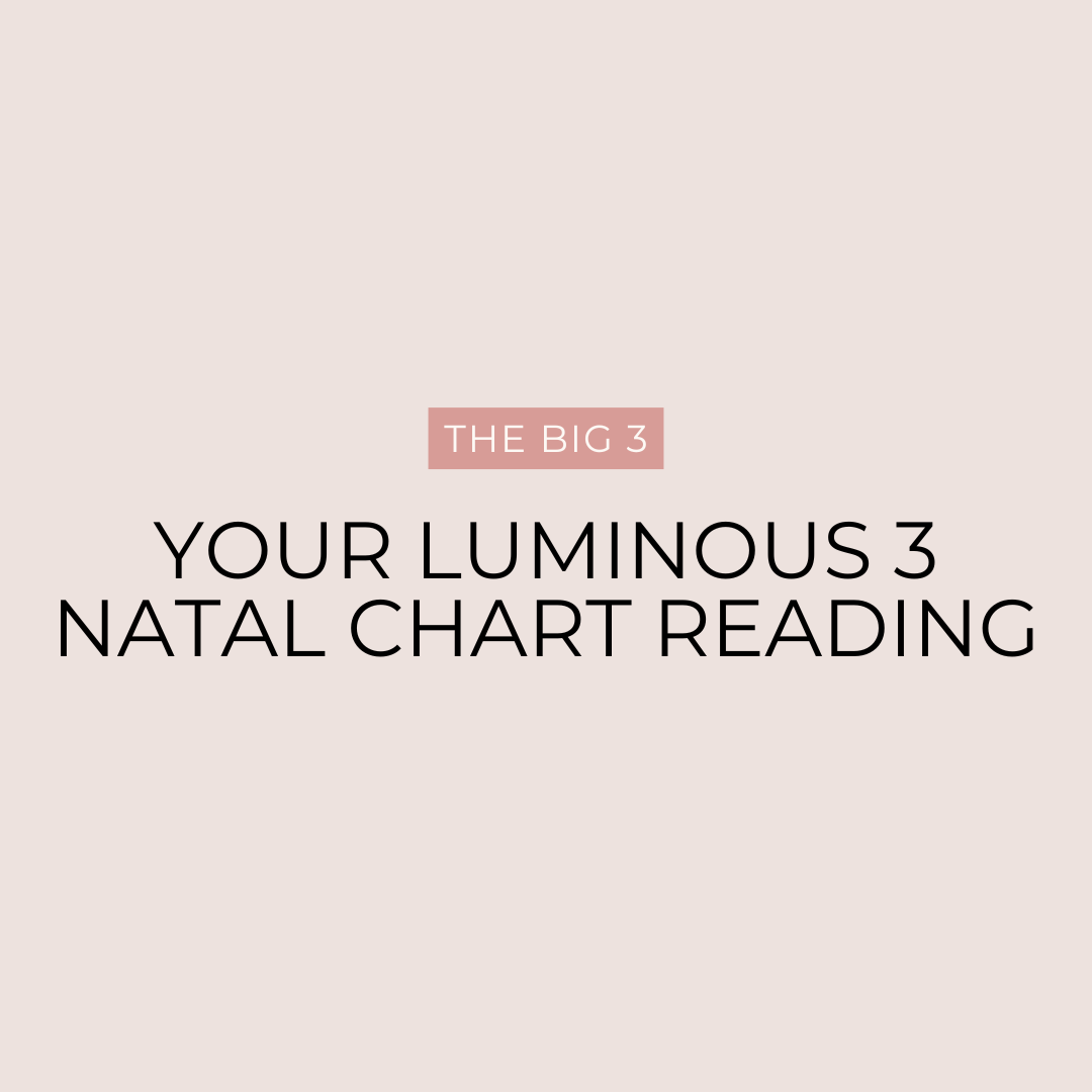 Your Luminous 3 Natal Chart Reading