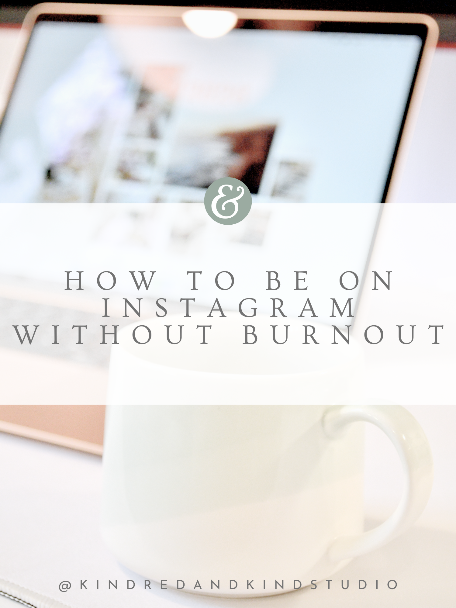How to Be on Instagram Without Burnout (A Calmer Approach for Holistic Wellness Businesses)