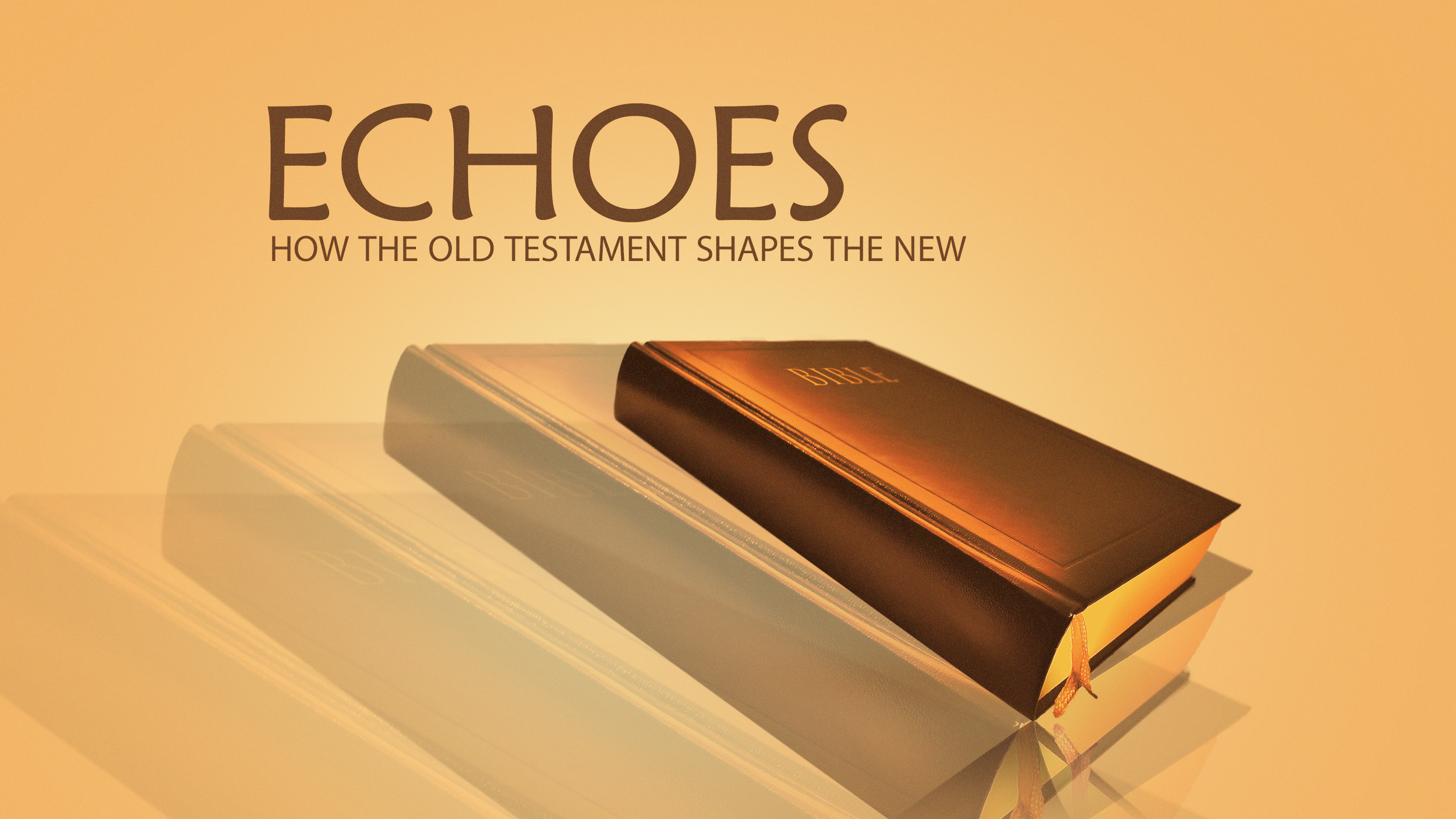 Echoes: How the Old Testament Shapes the New