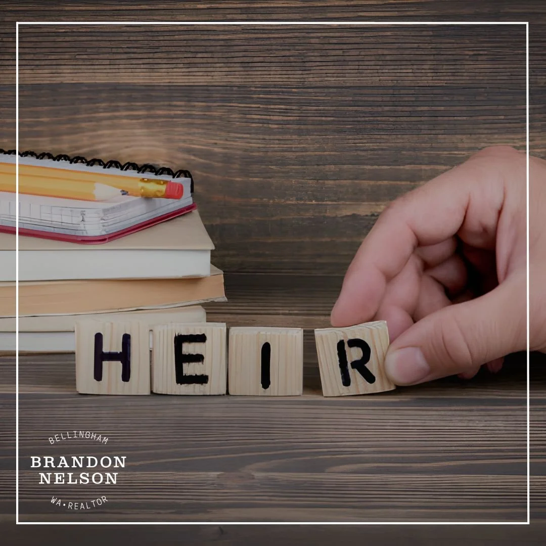 Heir to a House in Whatcom County? Here’s exactly what to do