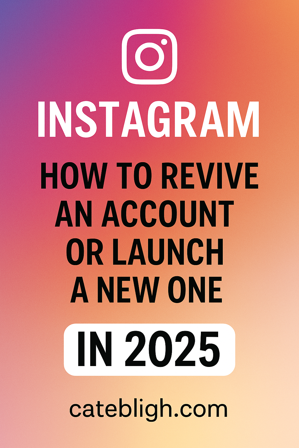 Instagram: How to Revive an Account or Launch a New One in 2025