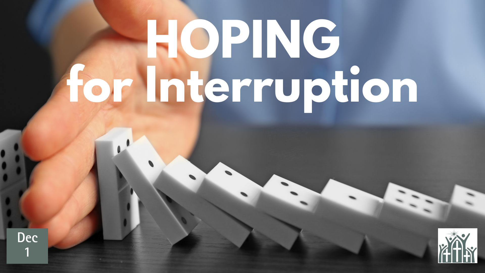 HOPING for interruption