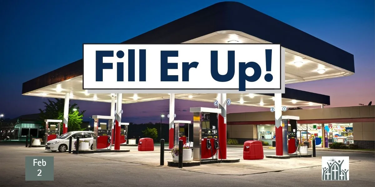 fill er’ up!