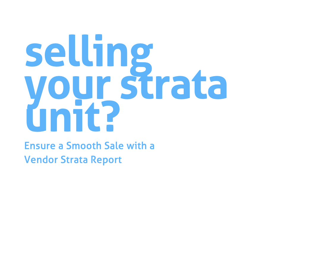 Selling a Strata Property? Why Vendor Reports Are Becoming More Common