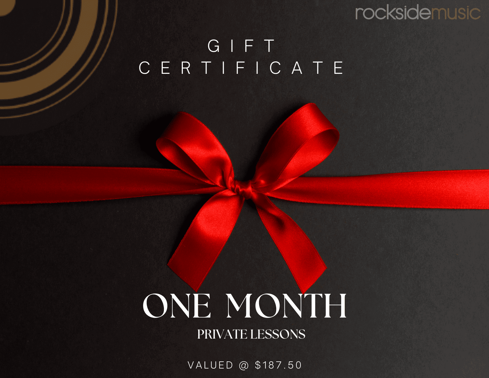 Gift certificate from Rockside Music featuring a black background, a red ribbon tied in a bow, and text announcing one-month private lessons valued at $187.50.