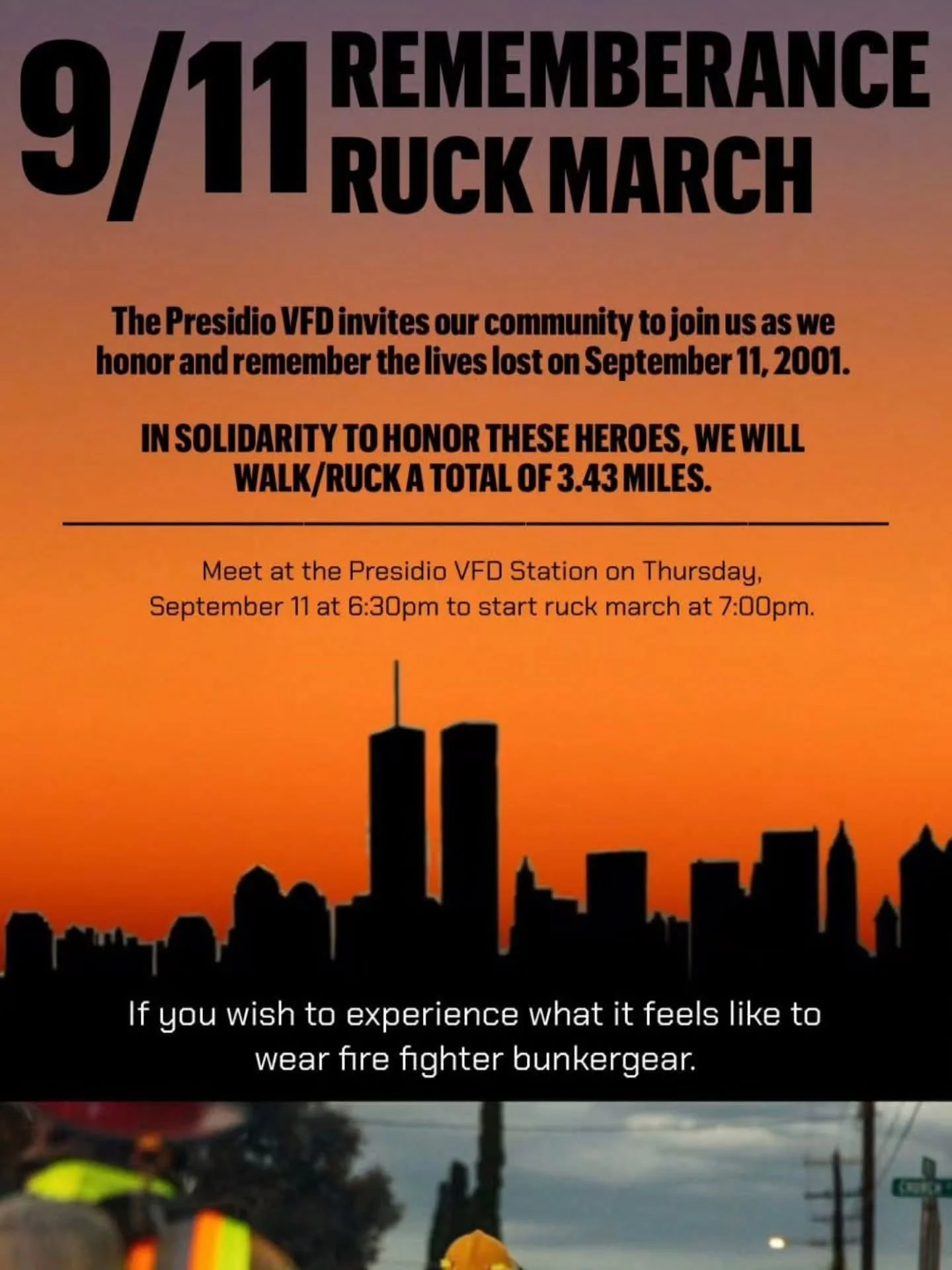 Join us for the 9/11 Remembrance Ruck March

Together with Presidio VFD, we&rsquo;ll walk/ruck 3.43 miles in solidarity to honor the heroes and lives lost on September 11, 2001.

📍 Meet at Presidio VFD Station
📅 Thursday, Sept. 11 | ⏰ 6:30pm (march