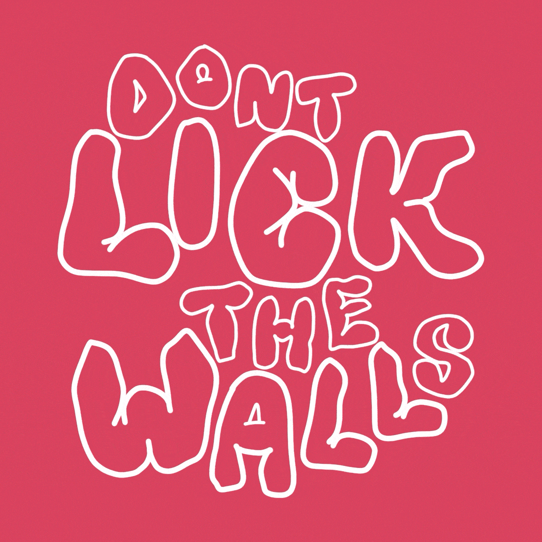 Don&#39;t Lick The Walls 24